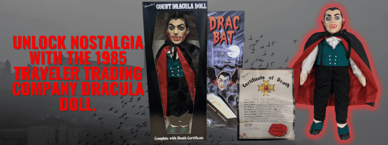 Unlock Nostalgia with the 1985 Traveler Trading Company Dracula Doll