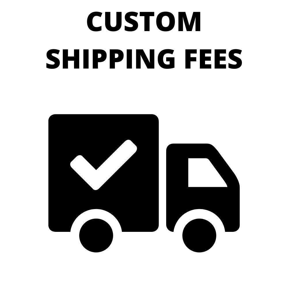 CUSTOM SHIPPING FEE