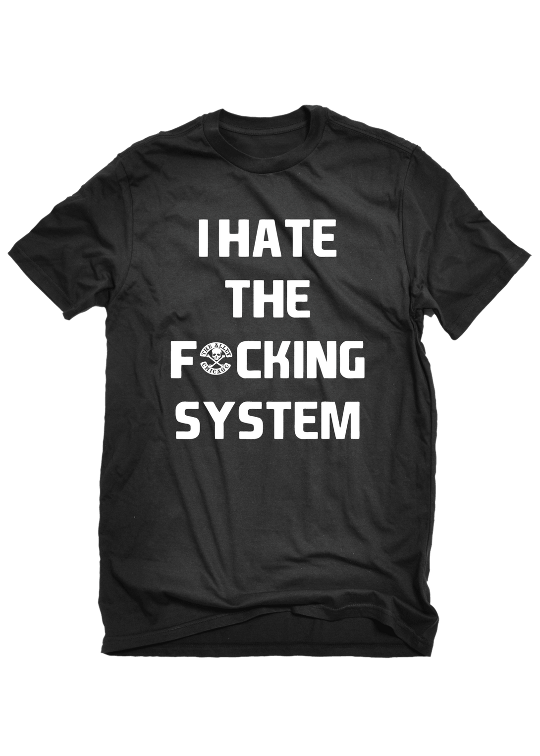 The Alley Chicago I Hate The System T-shirt - The Alley Chicago